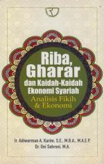 Riba, Gharar dan Kaidah-Kaidah Ekonomi Syariah (Analisis Fikih & Ekonomi)